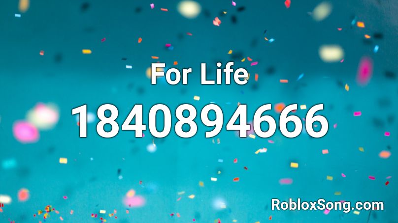 For Life Roblox ID
