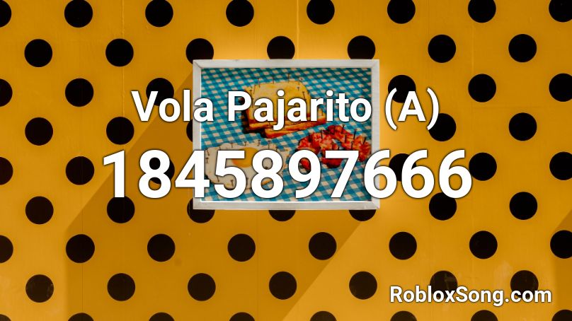 Vola Pajarito (A) Roblox ID