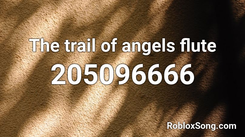 The trail of angels flute Roblox ID