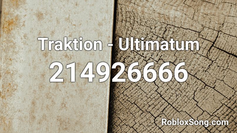 Traktion - Ultimatum  Roblox ID