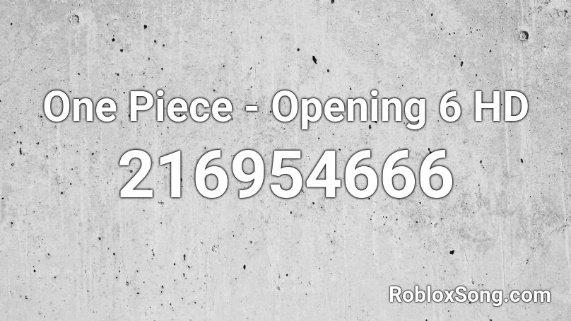One Piece - Opening 6 HD Roblox ID