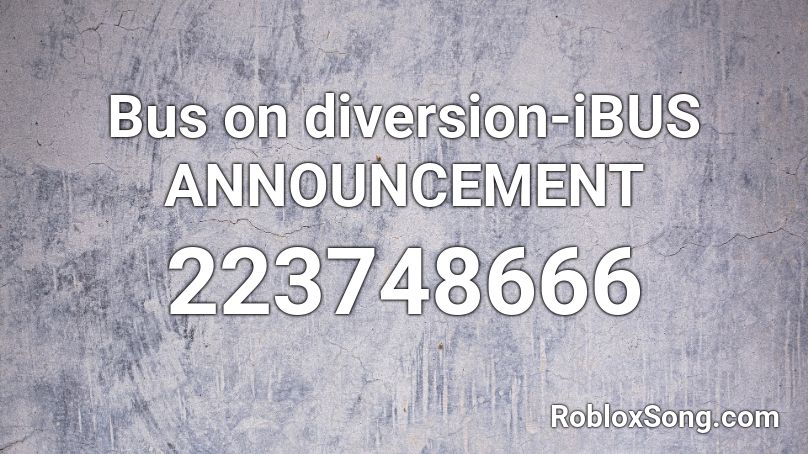 Bus on diversion-iBUS ANNOUNCEMENT Roblox ID