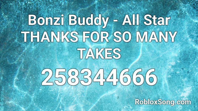 Bonzi Buddy - All Star THANKS FOR SO MANY TAKES Roblox ID