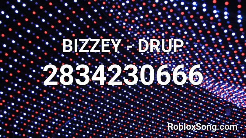 BIZZEY - DRUP Roblox ID