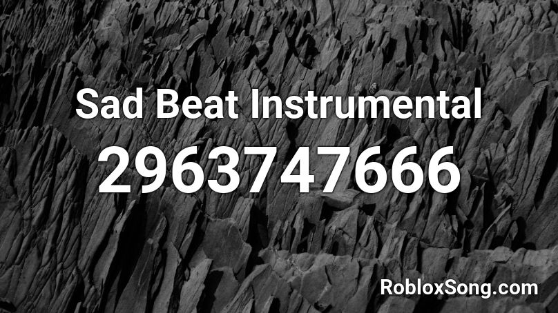 Sad Beat Instrumental Roblox ID