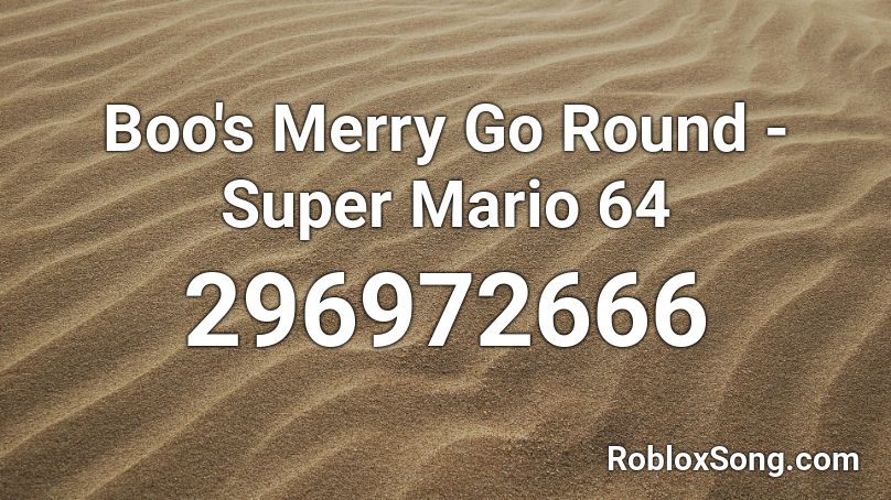 Boo's Merry Go Round - Super Mario 64 Roblox ID