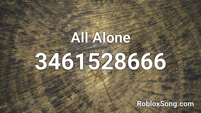 All Alone Roblox ID
