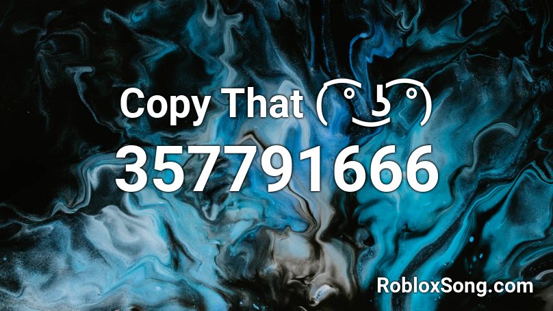 Copy That ( ͡° ͜ʖ ͡°) Roblox ID