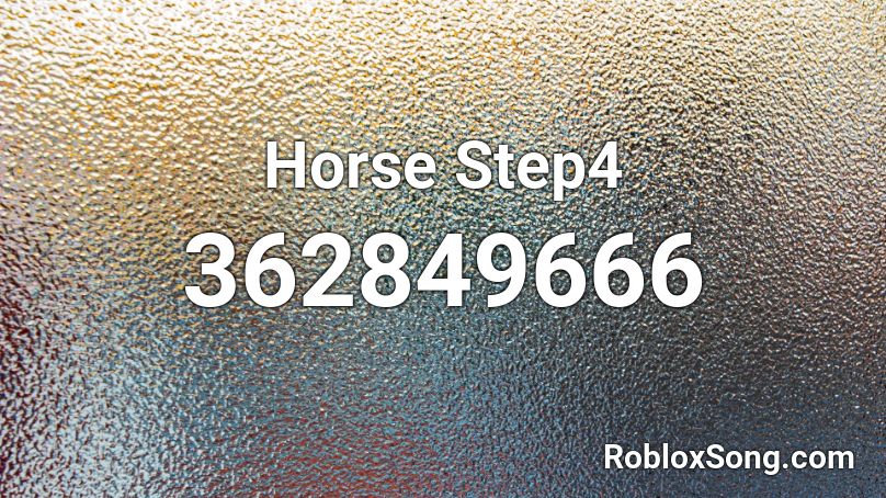 Horse Step4 Roblox ID