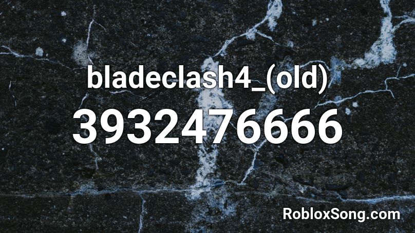 bladeclash4_(old) Roblox ID