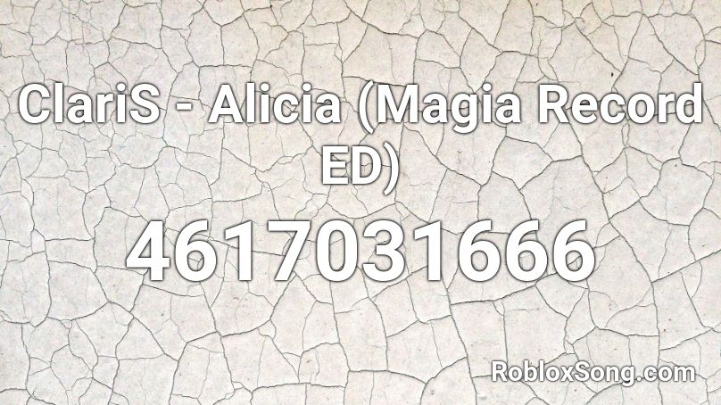 ClariS - Alicia (Magia Record ED) Roblox ID