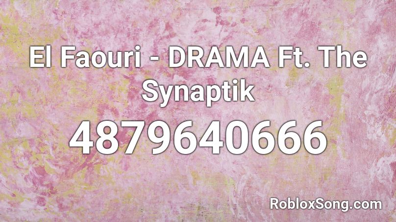 El Faouri - DRAMA Ft. The Synaptik Roblox ID