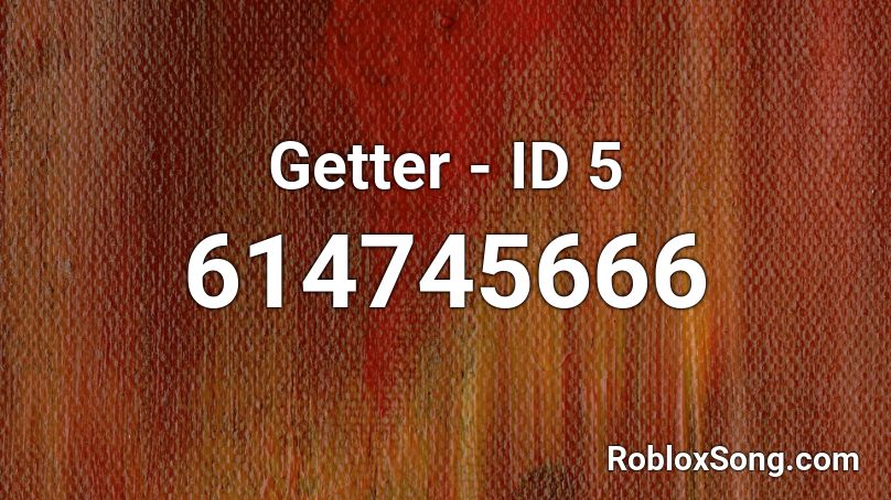 Getter - ID 5  Roblox ID