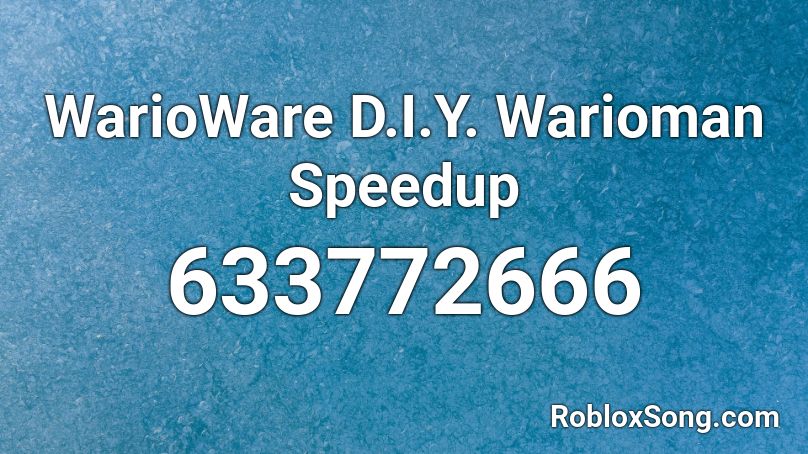 WarioWare D.I.Y. Warioman Speedup Roblox ID