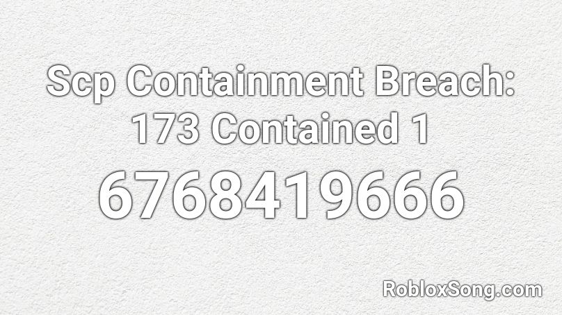 Scp Containment Breach: 173 Contained 1 Roblox ID