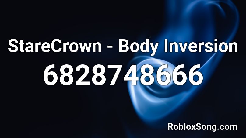 StareCrown - Body Inversion (Old - Beta) Roblox ID