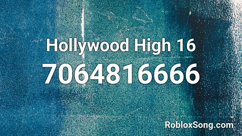 Hollywood High 16 Roblox ID