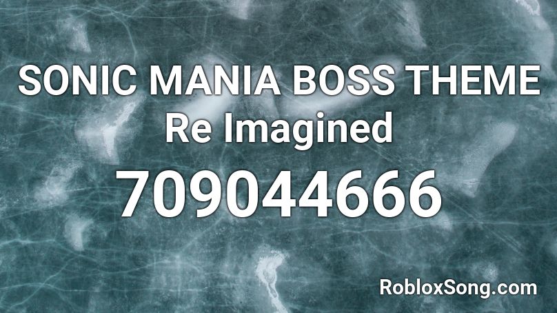 SONIC MANIA BOSS THEME Re Imagined Roblox ID