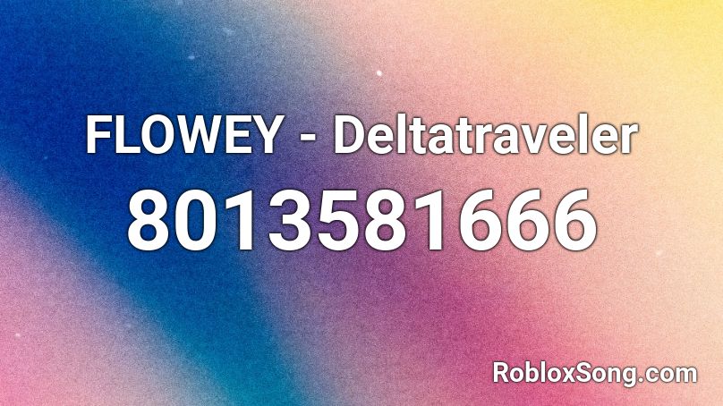 FLOWEY - Deltatraveler Roblox ID