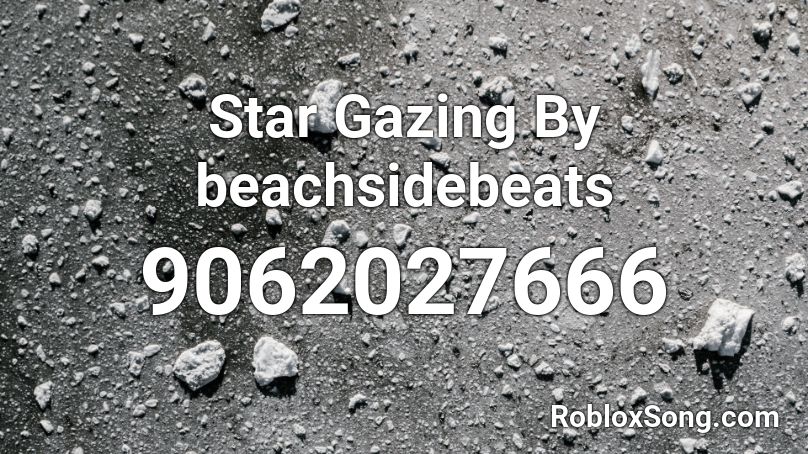 Star Gazing By beachsidebeats Roblox ID