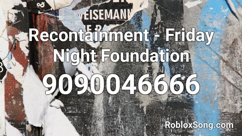 Recontainment - Friday Night Foundation  Roblox ID
