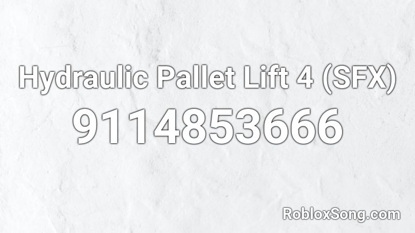 Hydraulic Pallet Lift 4 (SFX) Roblox ID