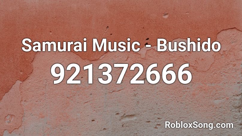 Samurai Music - Bushido Roblox ID