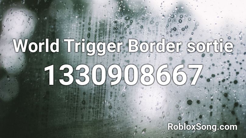 World Trigger Border sortie Roblox ID