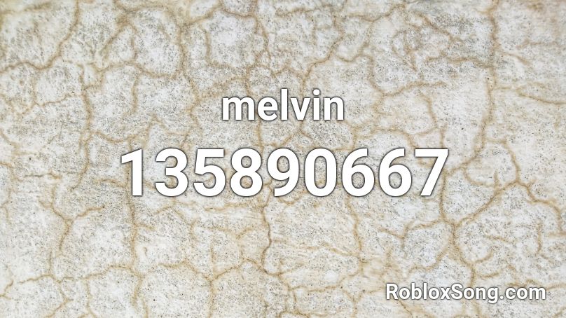 Melvin Roblox Id Roblox Music Codes - melvin roblox user