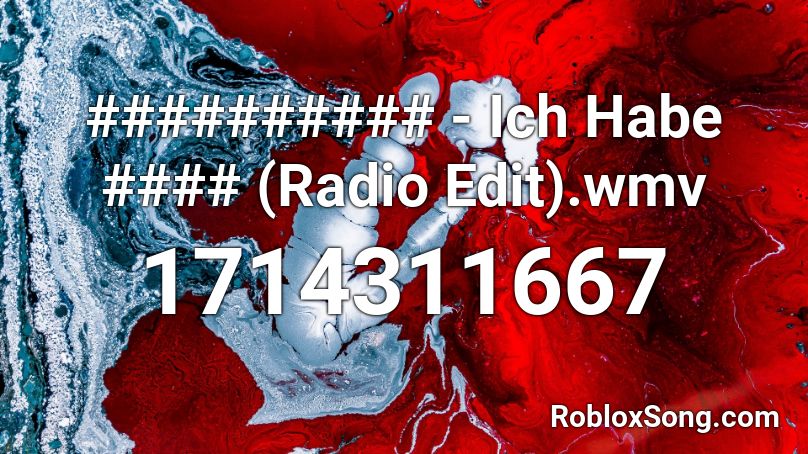 ########## - Ich Habe #### (Radio Edit).wmv Roblox ID