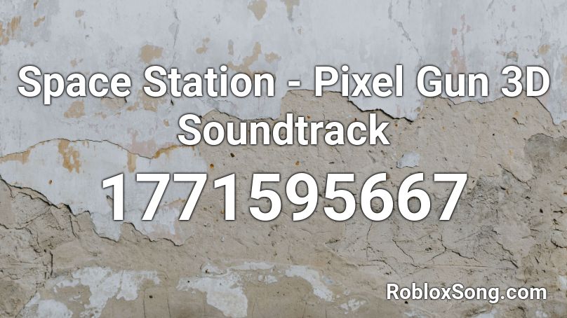 Space Station - Pixel Gun 3D Soundtrack Roblox ID