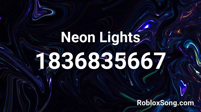 Neon Lights Roblox Id Roblox Music Codes - neon lights roblox code