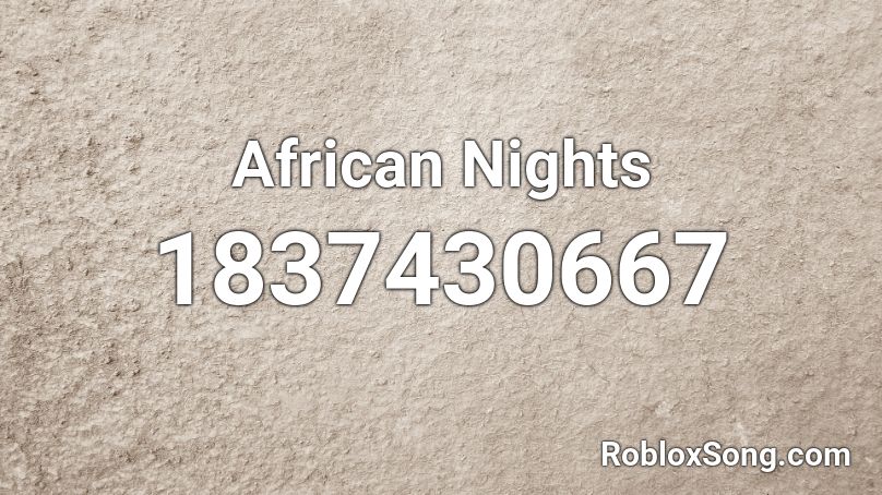 African Nights Roblox ID