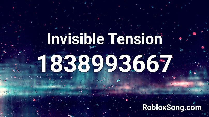 Invisible Tension Roblox ID