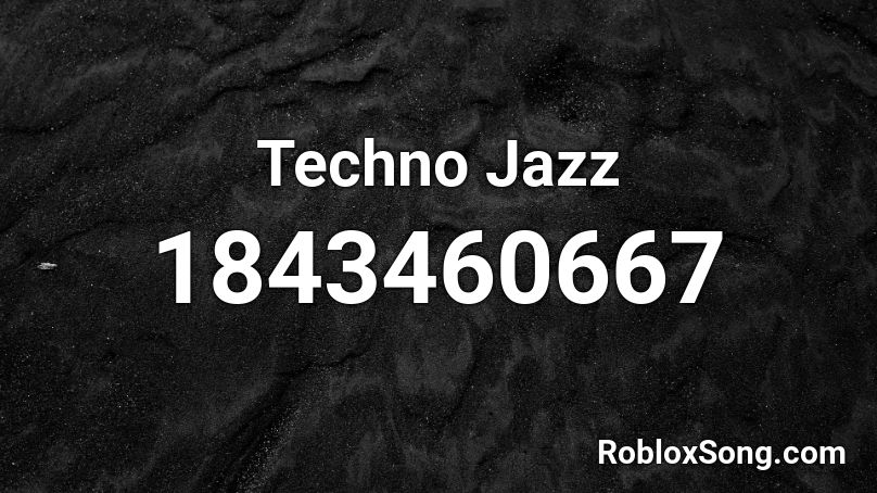 Techno Jazz Roblox ID
