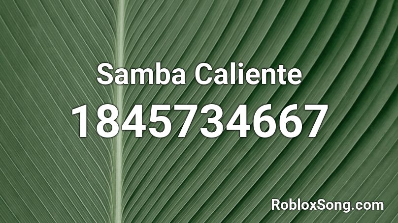Samba Caliente Roblox ID