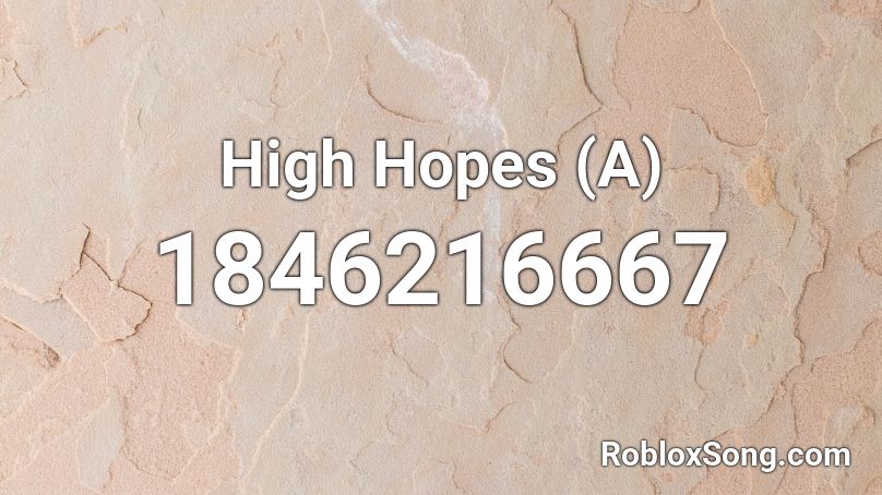 High Hopes (A) Roblox ID