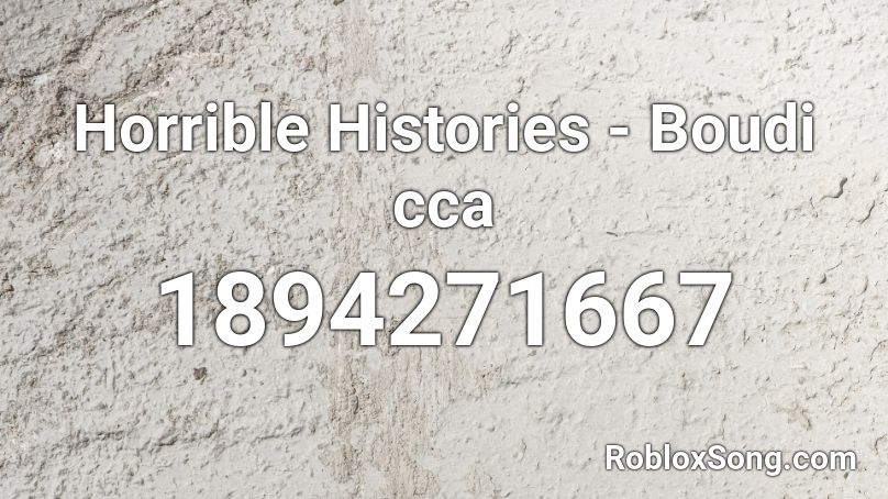 Horrible Histories - Boudi cca  Roblox ID