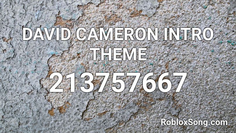 DAVID CAMERON INTRO THEME Roblox ID