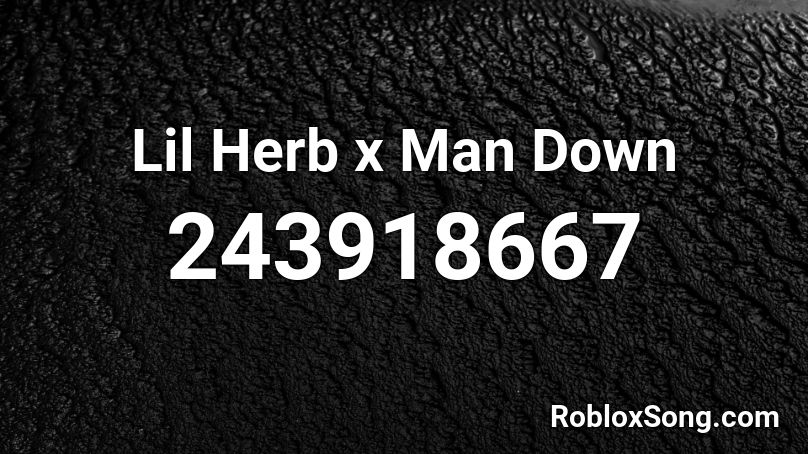 Lil Herb x Man Down Roblox ID