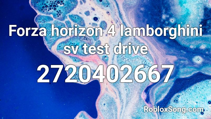 Forza horizon 4 lamborghini sv test drive Roblox ID