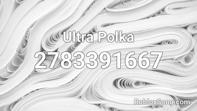 Ultra Polka Roblox ID
