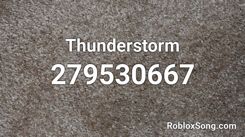 Thunderstorm Roblox ID
