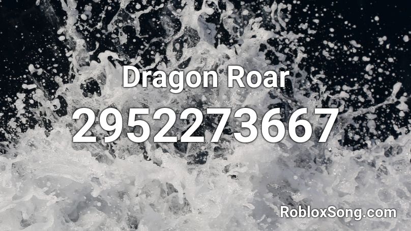 Dragon Roar Roblox ID