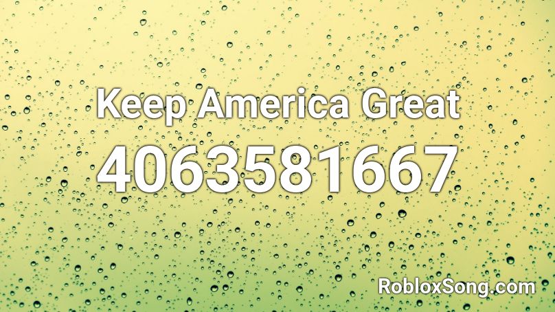 Keep America Great Roblox ID