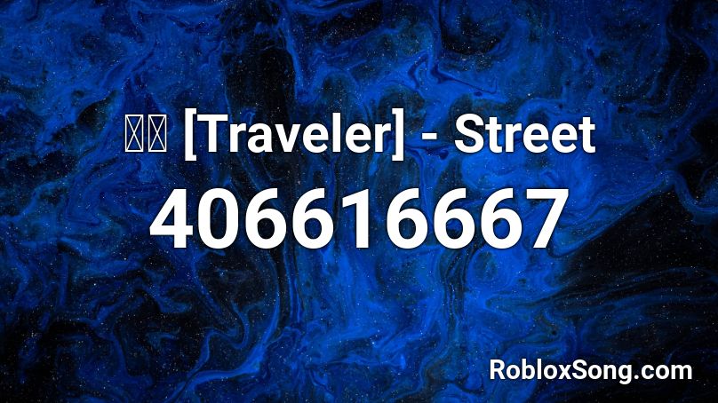 飛翔 [Traveler] - Street Roblox ID