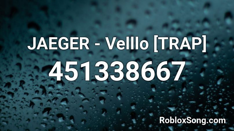 JAEGER - Velllo [TRAP] Roblox ID