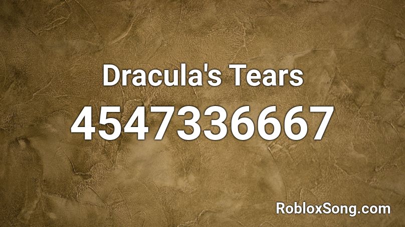 Dracula's Tears Roblox ID