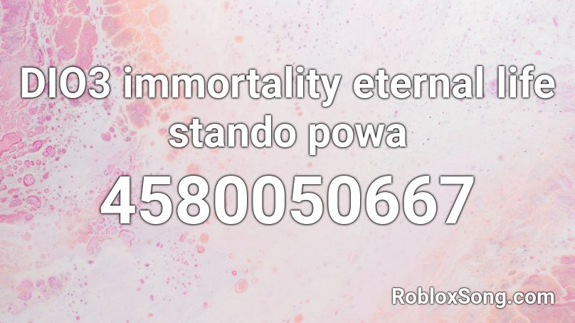 DIO3 immortality eternal life stando powa Roblox ID