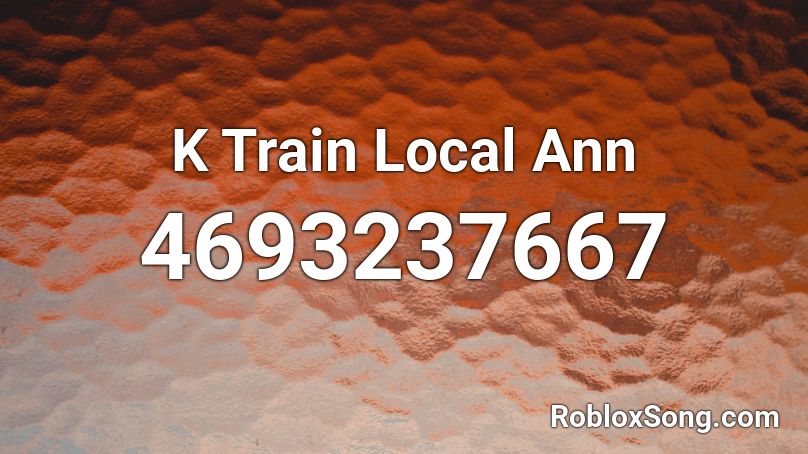 K Train Local Ann Roblox ID